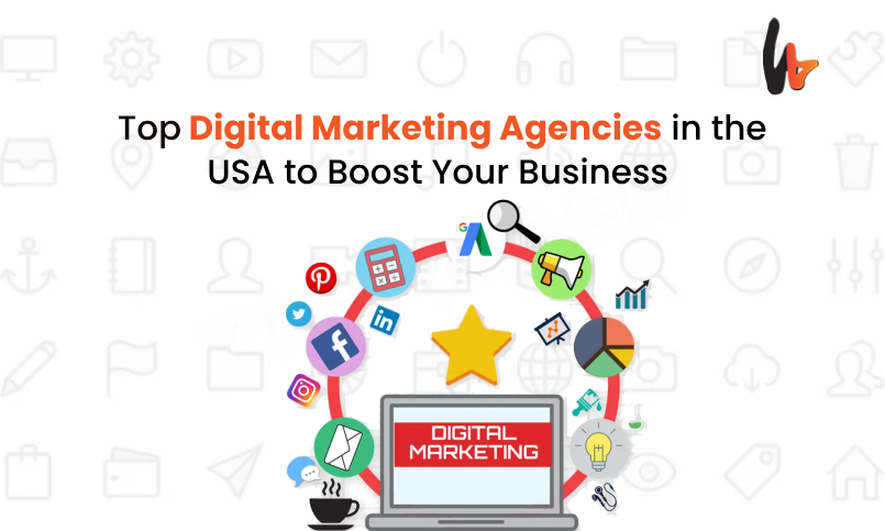 Top Digital Marketing Agencies in the USA to Boost Your Business